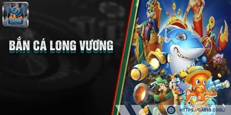 Bắn cá long vương mang đến những trận đấu mãn nhãn cho người chơi
