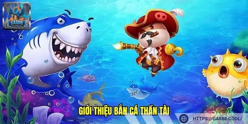 Bắn cá thần tài - Tựa game đỉnh cao cho mọi người chơi mê kiếm tiền