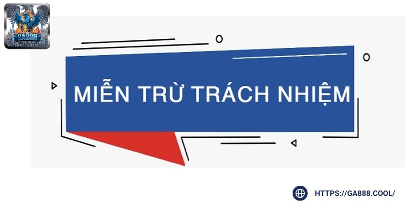 Tìm hiểu chung về chính sách miễn trừ tại nhà cái GA888