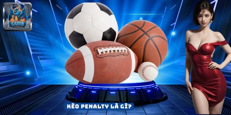 Kèo Penalty Là Gì?
